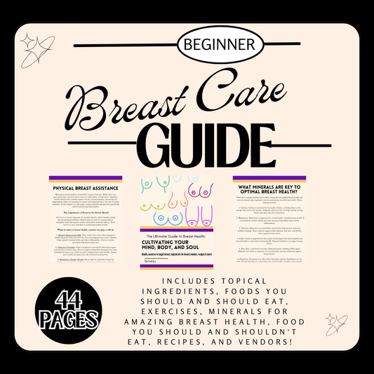 The Ultimate Guide to Breast Health: Recipes, Vendors, Best Breast Products, Cultivating your Breast Health & More!